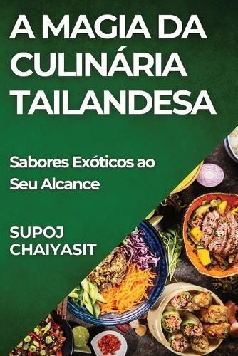 A Magia Da Culinária Tailandesa By Supoj Chaiyasit 9781835798393