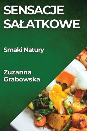 Sensacje Salatkowe By Zuzanna Grabowska 9781835799239 (Paperback)