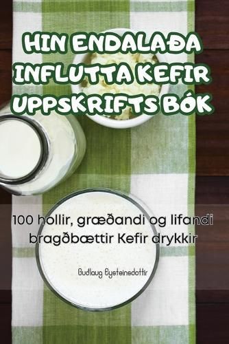 Hin Endalaða Influtta Kefir Uppskrifts Bók 9781835831298 (Paperback)