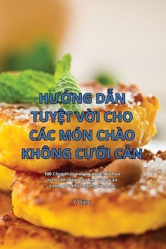 H??ng D?n Tuy?t V?i Cho Các Món Chào Không C??i C?n 9781835831496