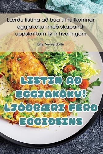 Listin Að Eggjaköku! LjóðbÆri Ferð Eggiðsins 9781835831663