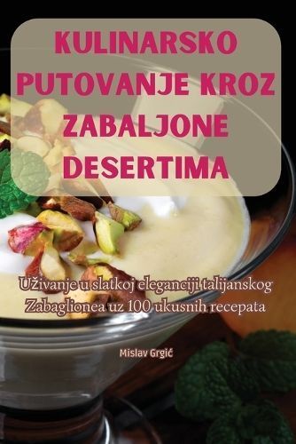 Kulinarsko Putovanje Kroz Zabaljone Desertima By Mislav Grgic