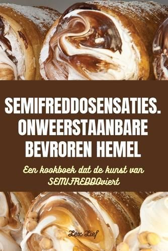 Semifreddosensaties. Onweerstaanbare Bevroren Hemel By Lex Lief
