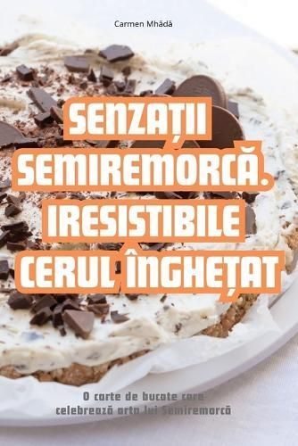 Senza?ii Semiremorc?. Iresistibile Cerul Înghe?a By Carmen Mh?d?