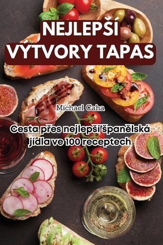 Nejlepsí Výtvory Tapas By Michael Caha 9781835835555 (Paperback)