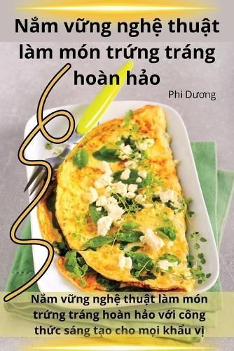 N?m v?ng ngh? thu?t làm món tr?ng tráng hoàn h?o By Phi D??ng