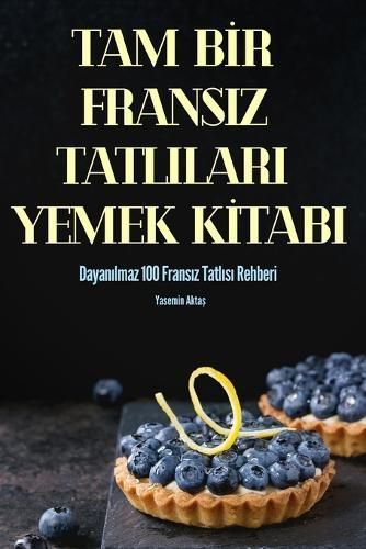 Tam B?r Fransiz Tatlilari Yemek K?tabi By Yasemin Aktaş