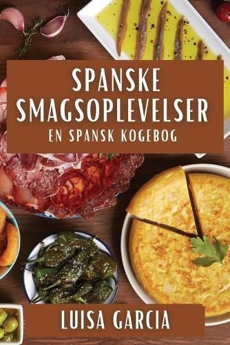 Spanske Smagsoplevelser By Garcia 9781835860915 (Paperback)