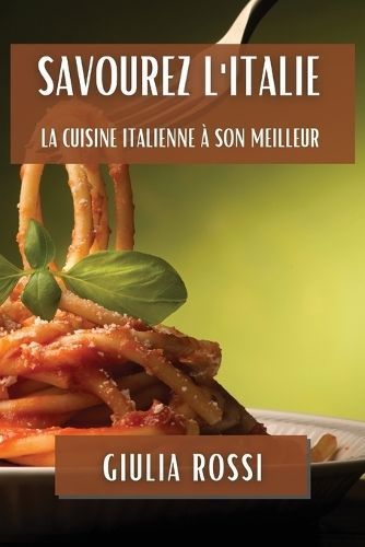 Savourez l'Italie By Giulia Rossi 9781835862124 (Paperback)