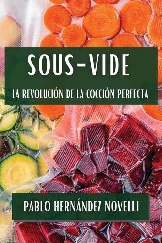 Sous-Vide By Pablo Hernández Novelli 9781835862629 (Paperback)