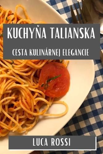 Kuchy?a Talianska By Luca Rossi 9781835863121 (Paperback)
