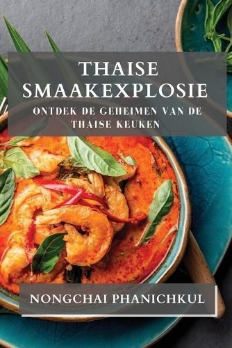 Thaise Smaakexplosie By Nongchai Phanichkul 9781835864449 (Paperback)