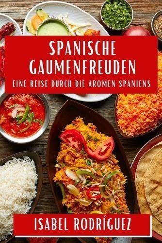 Spanische Gaumenfreuden By Isabel Rodríguez 9781835867075 (Paperback)