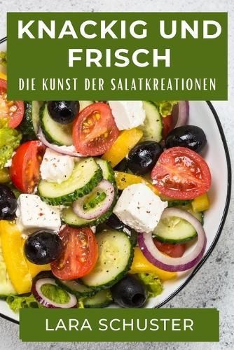 Knackig Und Frisch By Lara Schuster 9781835867082 (Paperback)
