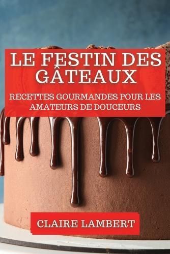 Le Festin Des Gâteaux By Claire Lambert 9781835867631 (Paperback)