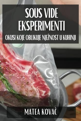 Sous Vide Eksperimenti By Matea Kovač 9781835869178 (Paperback)