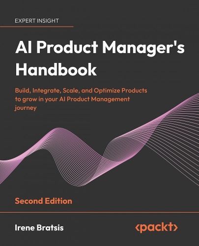 AI Product Manager's Handbook By Irene Bratsis 9781835882849