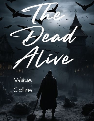 Dead Alive By Wilkie Collins 9781835911846 (Paperback)