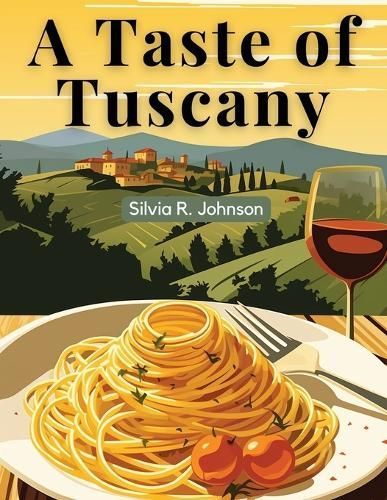 Taste of Tuscany By Silvia R Johnson 9781835912461 (Paperback)