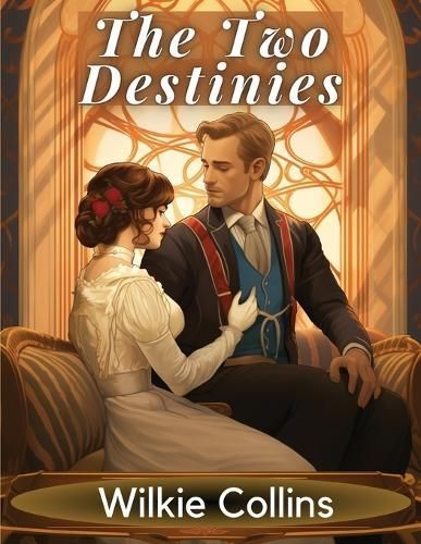 Two Destinies By Wilkie Collins 9781835913598 (Paperback)