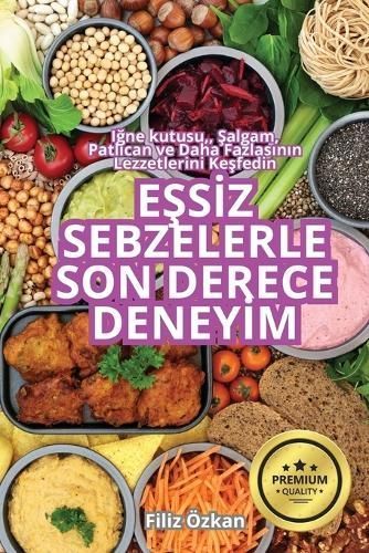 E?s?z Sebzelerle Son Derece Deney?m By Filiz Özkan 9781835934562