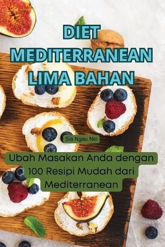 Diet Mediterranean Lima Bahan By Sia Ngau Nei 9781835934708