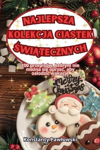 Najlepsza Kolekcja Ciastek ?wi?tecznych By Konstanty Pawlowski
