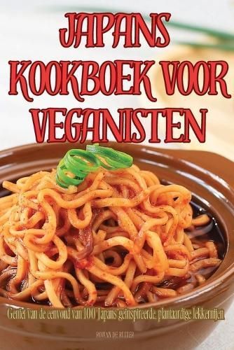 Japans Kookboek Voor Veganisten By Rowan de Ruiter 9781835936221