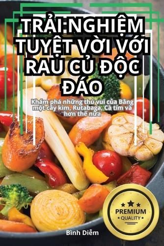 Tr?i Nghi?m Tuy?t V?i V?i Rau C? ??c ?áo By Bình Diễm