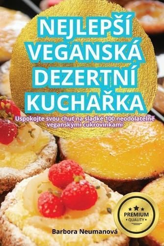 Nejlepsí Veganská Dezertní Kucha?ka By Barbora Neumanová