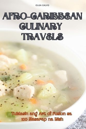 Afro-Caribbean Culinary Travels By Olga Calvo 9781835939376