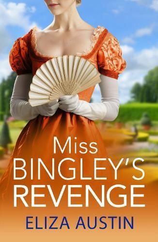 Miss Bingley's Revenge By Eliza Austin 9781836031888 (Hardback)
