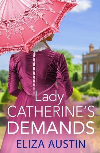 Lady Catherine's Demands By Eliza Austin 9781836031987 (Hardback)