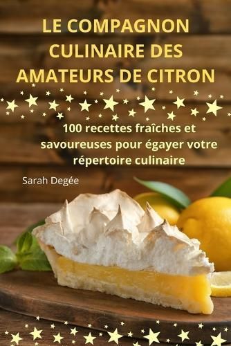Le Compagnon Culinaire Des Amateurs De Citron By Sarah Degée