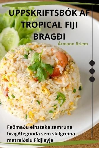 Uppskriftsb?k AF Tropical Fiji Brag?i By ?rmann Briem 9781836110804