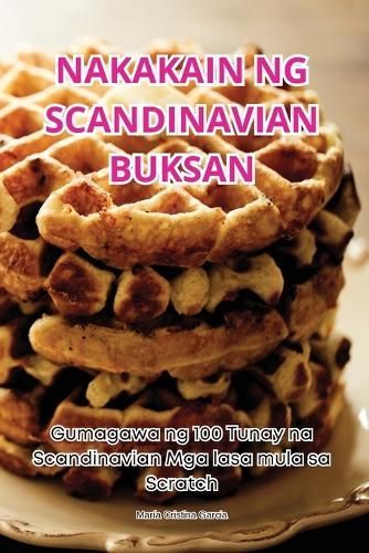 Nakakain Ng Scandinavian Buksan By Mar?a Cristina Garcia (Paperback)