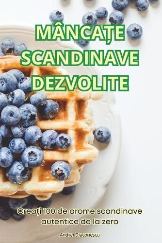 M?nca?e Scandinave Dezvolite By Andrei Diaconescu 9781836112495