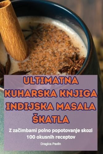 Ultimatna Kuharska Knjiga Indijska Masala Skatla By Dragica Pavlin