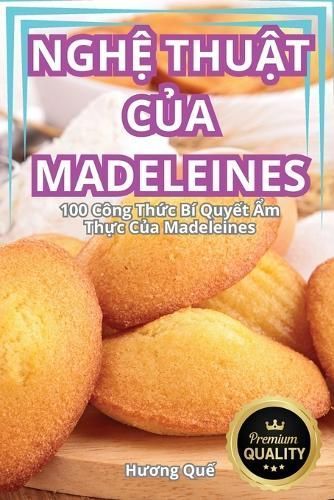 Ngh? Thu?t C?a Madeleines By H??ng Qu? 9781836112662 (Paperback)