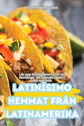 Latin?simo Hemmat Fr?n Latinamerika By Josefin Nordstr?m (Paperback)