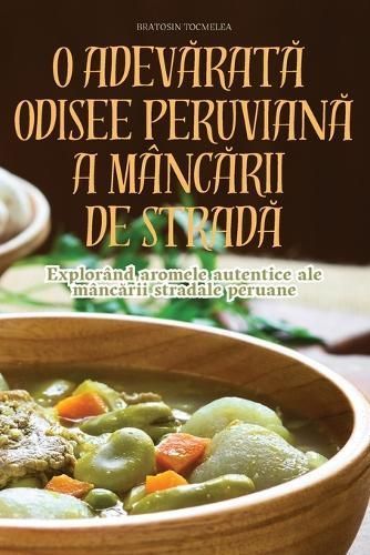 O Adev?rat? Odisee Peruvian? A M?nc?rii de Strad? By Bratosin Tocmelea