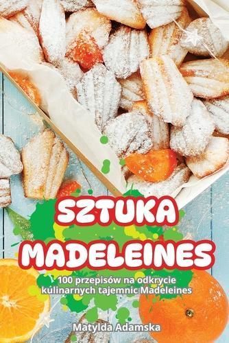 Sztuka Madeleines By Matylda Adamska 9781836114819 (Paperback)