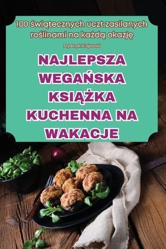 Najlepsza Wega?ska Ksi??ka Kuchenna Na Wakacje By Fryderyk Krajewski