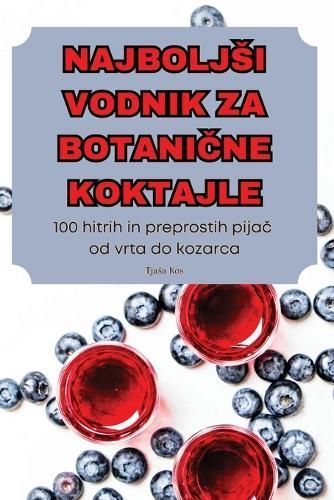 Najboljsi Vodnik Za Botani?ne Koktajle By Tjasa Kos 9781836115212