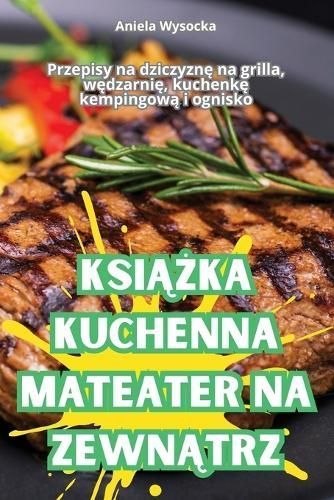 Ksi??ka Kuchenna Mateater Na Zewn?trz By Aniela Wysocka 9781836116295
