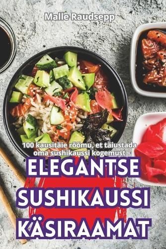 Elegantse Sushikaussi K?siraamat By Malle Raudsepp 9781836116516