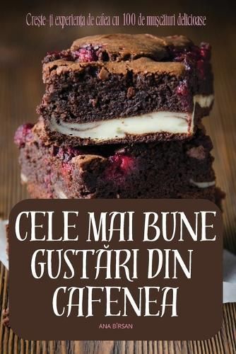 Cele Mai Bune Gust?ri Din Cafenea By Ana B?rsan 9781836116806