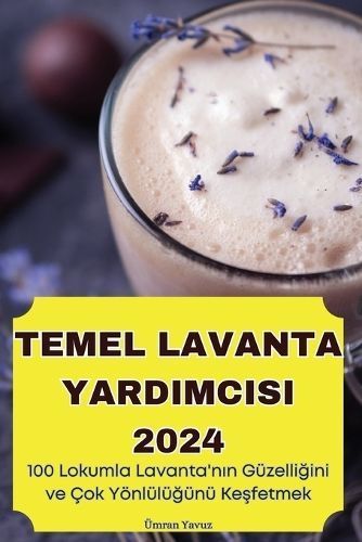 Temel Lavanta Yardimcisi 2024 By ?mran Yavuz 9781836116868