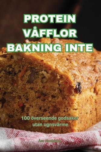 Protein Våfflor Bakning Inte By Åsa Sandström 9781836116967