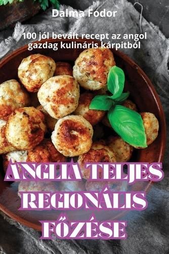 Anglia Teljes Regionális F?zése By Dalma Fodor 9781836118701